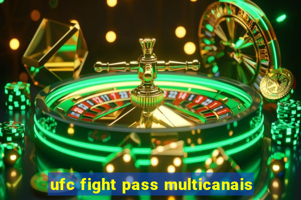 ufc fight pass multicanais